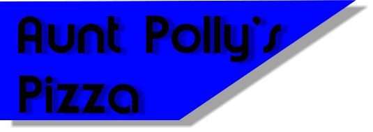 Aunt Polly�s Pizza